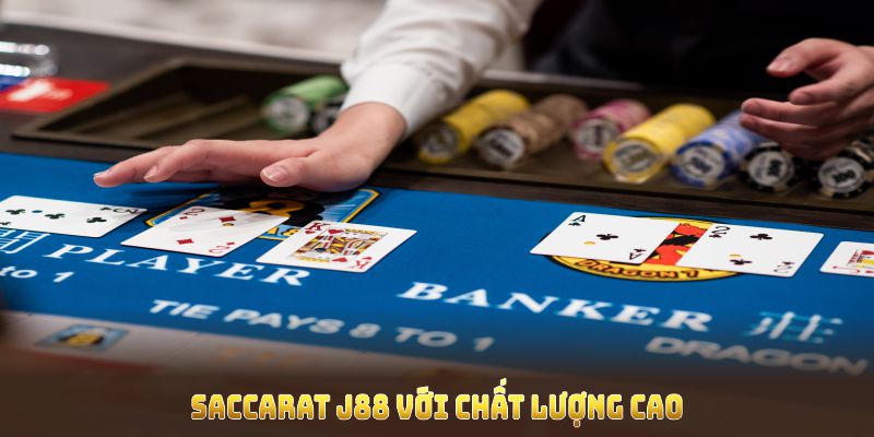 Saccarat J88 với chất lượng cao và công nghệ bảo mật chuyên nghiệp