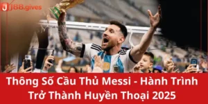thông số cầu thủ Messi