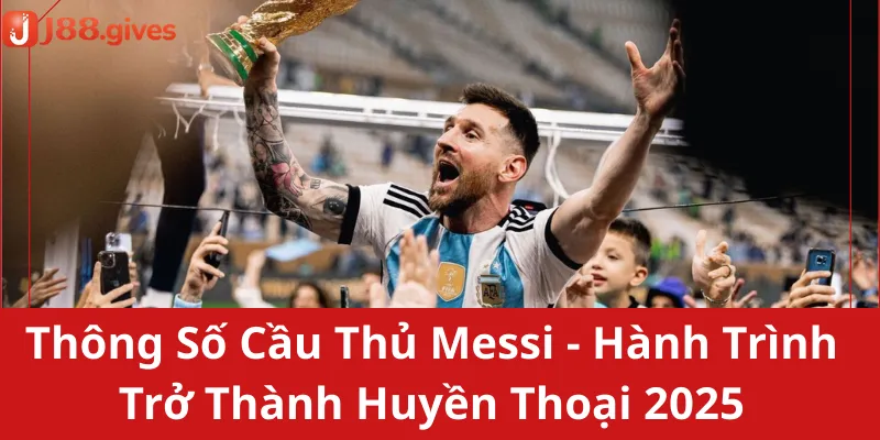 thông số cầu thủ Messi